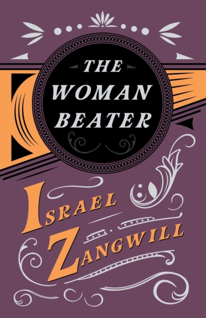 The Woman Beater : With a Chapter from English Humorists of To-Day by J. A. Hammerton, Paperback / softback Book