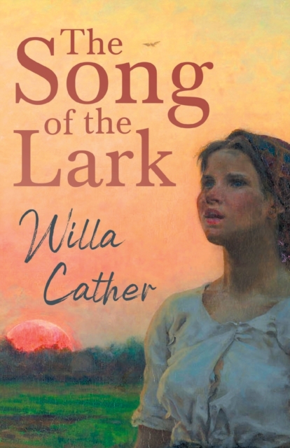 The Song of the Lark;With an Excerpt by H. L. Mencken, Paperback / softback Book