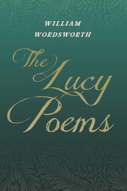 The Lucy Poems;Including an Excerpt from 'The Collected Writings of Thomas De Quincey', Paperback / softback Book