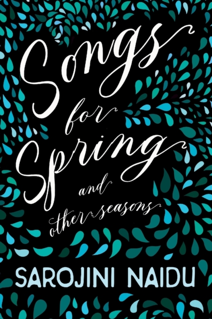 Songs for Spring - And Other Seasons : With an Introduction by Edmund Gosse, Paperback / softback Book