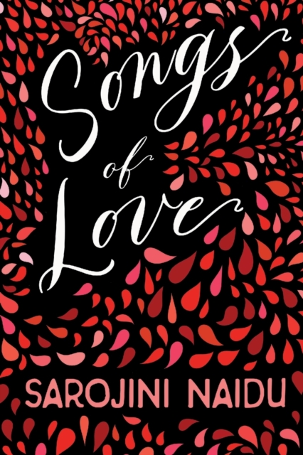 Songs of Love : With an Introduction by Edmund Gosse, Paperback / softback Book