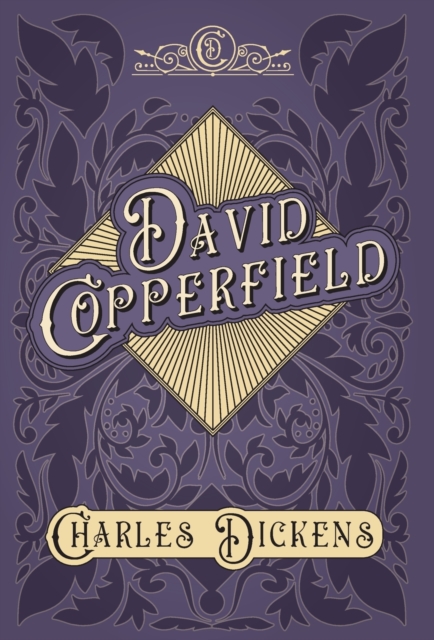 David Copperfield : With Appreciations and Criticisms by G. K. Chesterton, Hardback Book