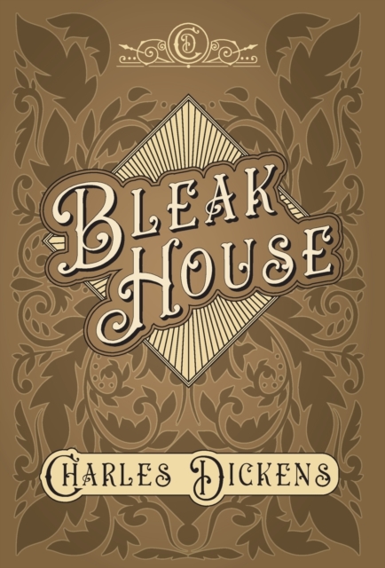 Bleak House : With Appreciations and Criticisms By G. K. Chesterton, Hardback Book