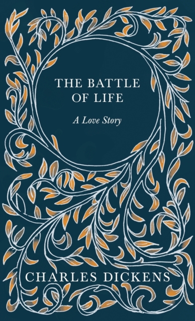 The Battle of Life : A Love Story, Hardback Book