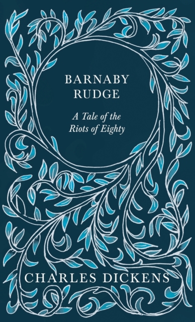 Barnaby Rudge : A Tale of the Riots of Eighty, Hardback Book