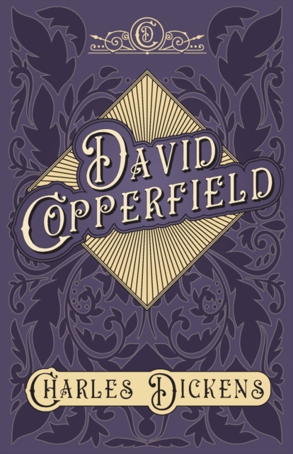 David Copperfield : With Appreciations and Criticisms by G. K. Chesterton, Paperback / softback Book