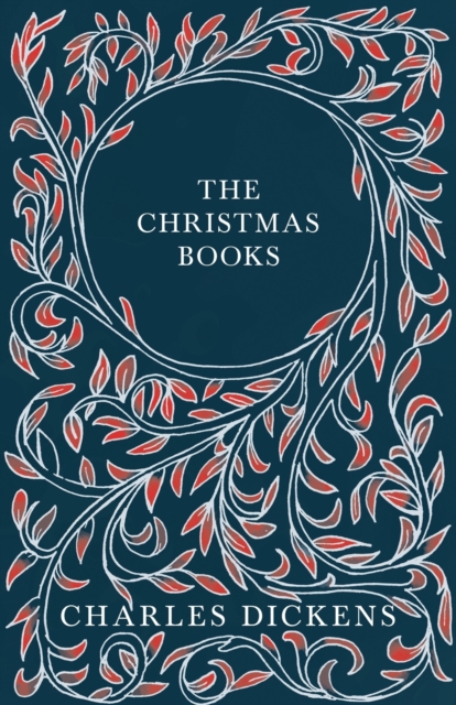 The Christmas Books;A Christmas Carol, The Chimes, The Cricket on the Hearth, The Battle of Life, & The Haunted Man and the Ghost's Bargain, Paperback / softback Book