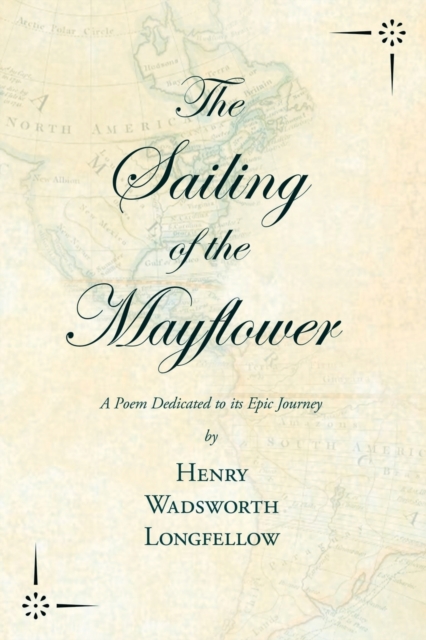 The Sailing of the Mayflower - A Poem Dedicated to its Epic Journey, Paperback / softback Book
