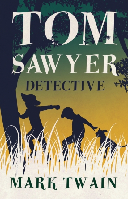 Tom Sawyer, Detective, Paperback / softback Book