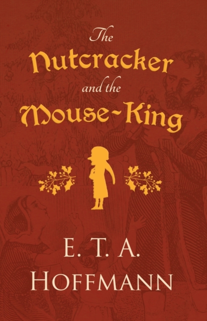 The Nutcracker and the Mouse-King, Paperback / softback Book