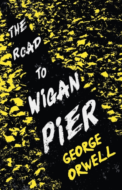 The Road to Wigan Pier, Paperback / softback Book