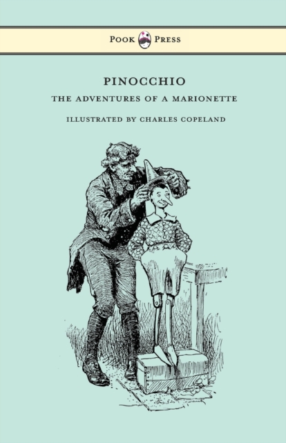 Pinocchio - The Adventures of a Marionette - Illustrated by Charles Copeland, Paperback / softback Book