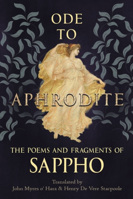 Ode to Aphrodite - The Poems and Fragments of Sappho, Paperback / softback Book