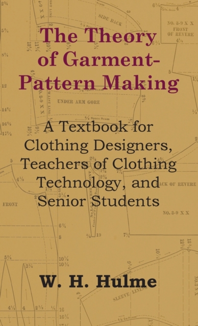Theory of Garment-Pattern Making - A Textbook for Clothing Designers, Teachers of Clothing Technology, and Senior Students, Hardback Book