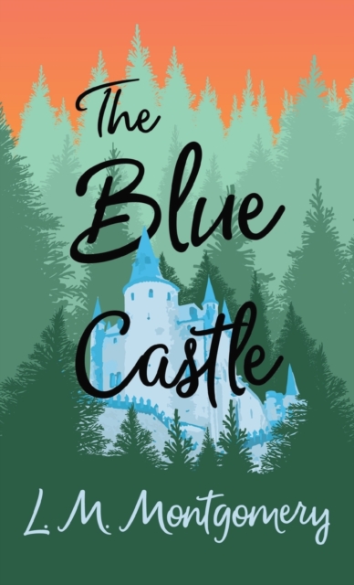 The Blue Castle, Hardback Book
