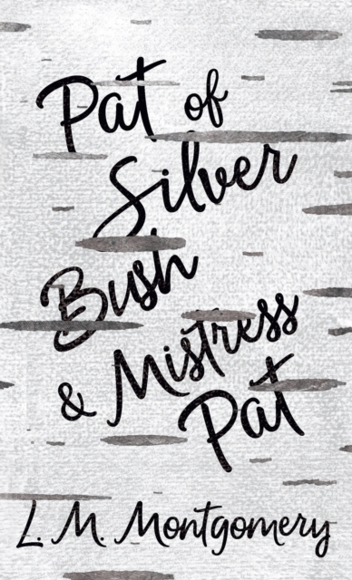 Pat of Silver Bush and Mistress Pat, Hardback Book