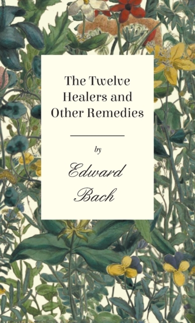 Twelve Healers and Other Remedies, Hardback Book