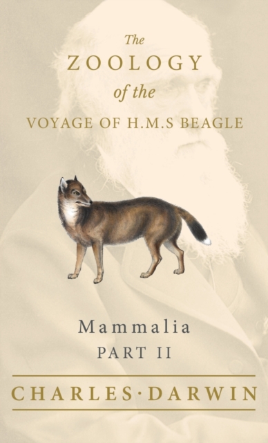 Mammalia - Part II - The Zoology of the Voyage of H.M.S Beagle, Hardback Book