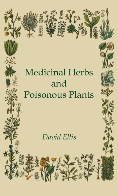 Medicinal Herbs and Poisonous Plants, Hardback Book