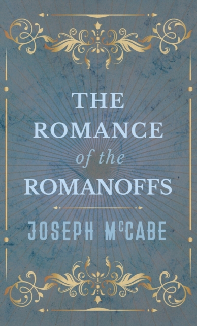 Romance of the Romanoffs, Hardback Book