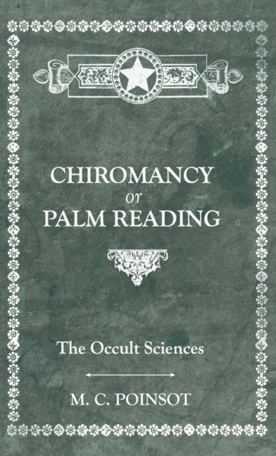 The Occult Sciences - Chiromancy or Palm Reading, Hardback Book