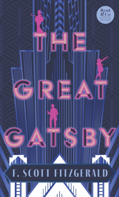 The Great Gatsby : With the Short Story 'Winter Dreams', The Inspiration for The Great Gatsby Novel (Read & Co. Classics Edition), Hardback Book