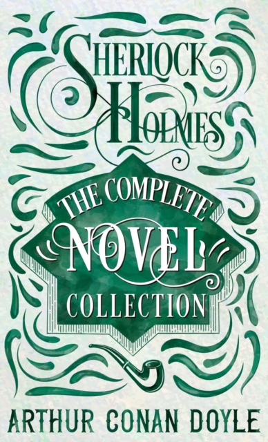 Sherlock Holmes - The Complete Novel Collection, Hardback Book