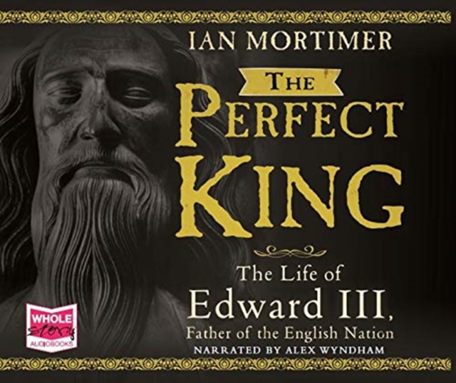 The Perfect King: The Life of Edward III, CD-Audio Book