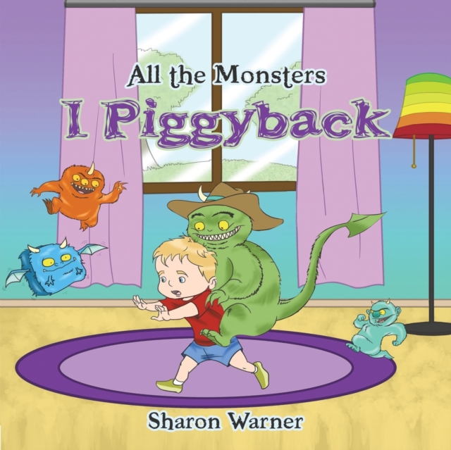 All the Monsters I Piggyback, Paperback / softback Book