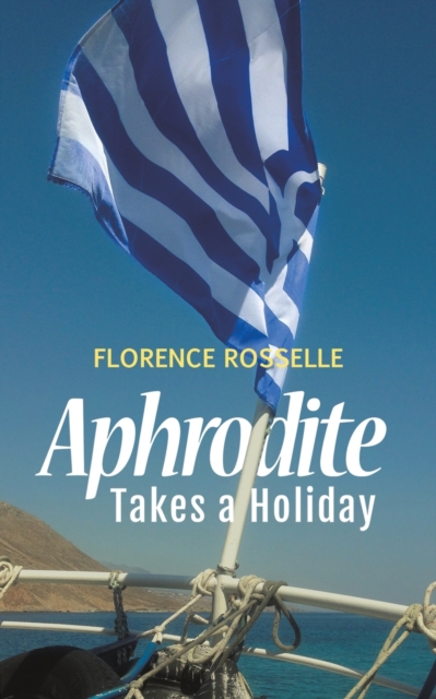 Aphrodite Takes a Holiday, Paperback / softback Book