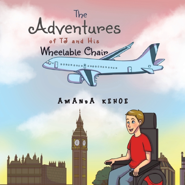 The Adventures of TJ and His Wheelable Chair, Paperback / softback Book