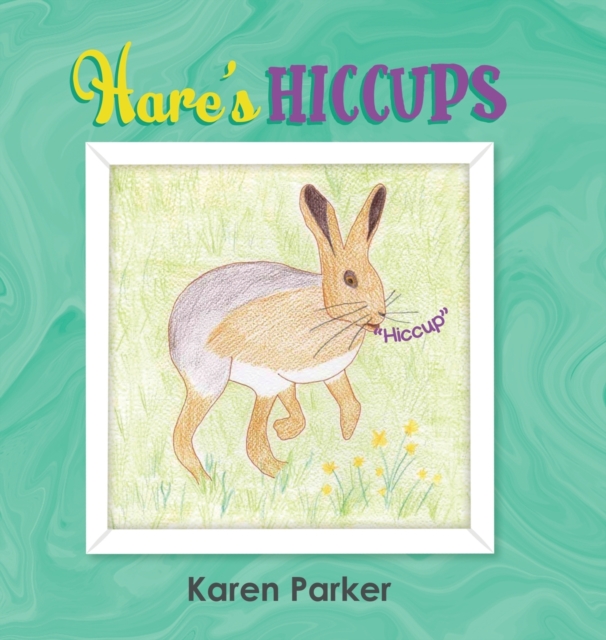 Hare's Hiccups, Hardback Book