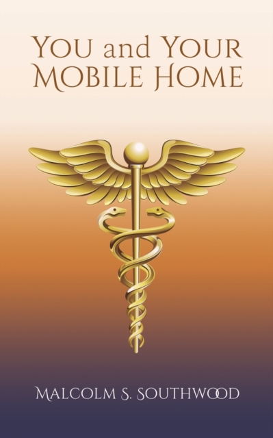 You and Your Mobile Home: A Healing Manual, Paperback / softback Book