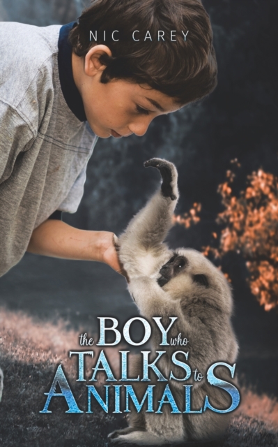 The Boy Who Talks to Animals, Paperback / softback Book