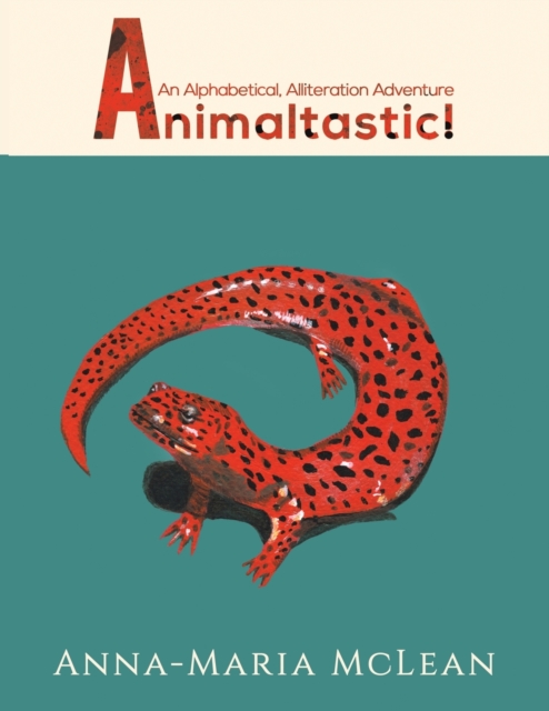 Animaltastic : An Alphabetical, Alliteration Adventure, Paperback / softback Book