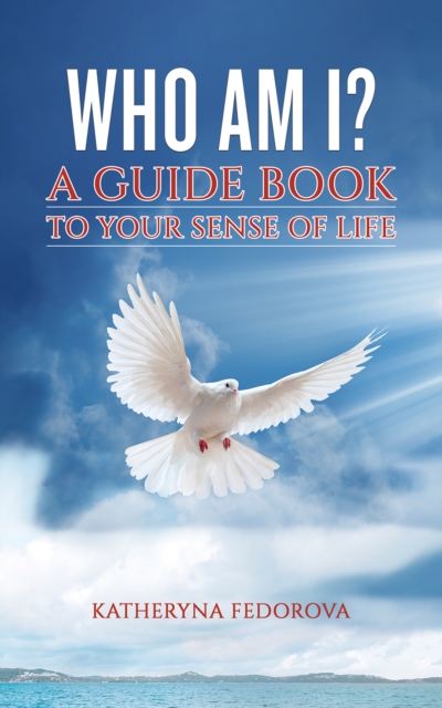 Who Am I? : A Guide Book to Your Sense of Life, Paperback / softback Book
