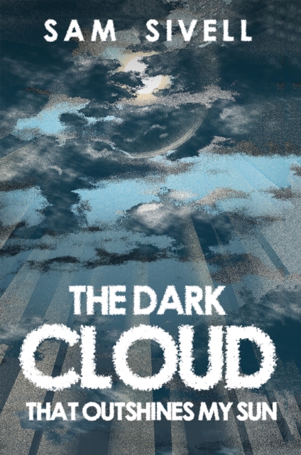 The Dark Cloud That Outshines My Sun, EPUB eBook