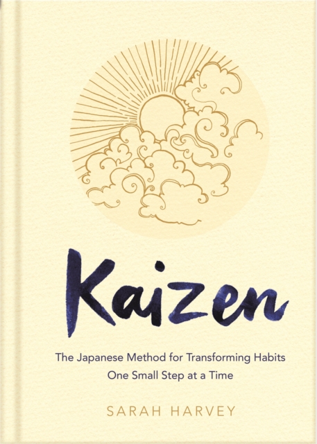 Kaizen : The Japanese Method for Transforming Habits, One Small Step at a Time, Hardback Book