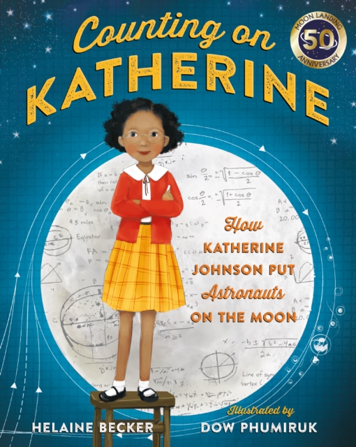 Counting on Katherine : How Katherine Johnson Put Astronauts on the Moon, Hardback Book
