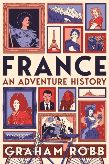 France: An Adventure History, Hardback Book