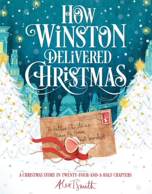 How Winston Delivered Christmas : A Christmas Story in Twenty-Four-and-a-Half Chapters, Paperback / softback Book