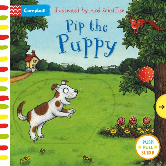 Pip the Puppy : A Push, Pull, Slide Book, Board book Book
