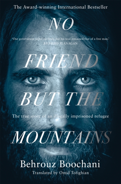 No Friend but the Mountains : The True Story of an Illegally Imprisoned Refugee, Paperback / softback Book