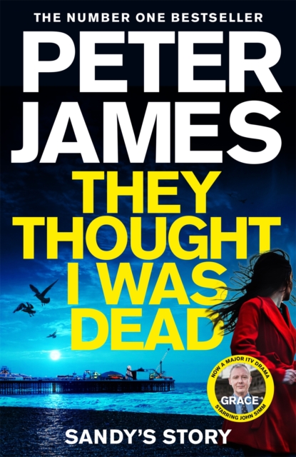 They Thought I Was Dead: Sandy's Story : From the Multi-Million Copy Bestselling Author of The Roy Grace Series, Hardback Book