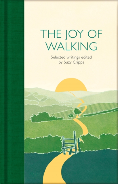 The Joy of Walking : Selected Writings, Hardback Book
