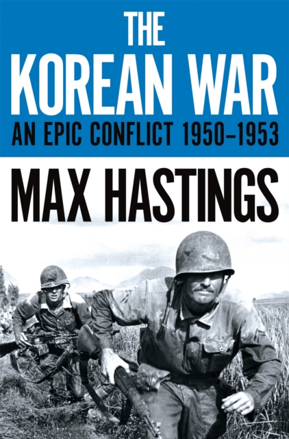 The Korean War : An Epic Conflict 1950-1953, Paperback / softback Book