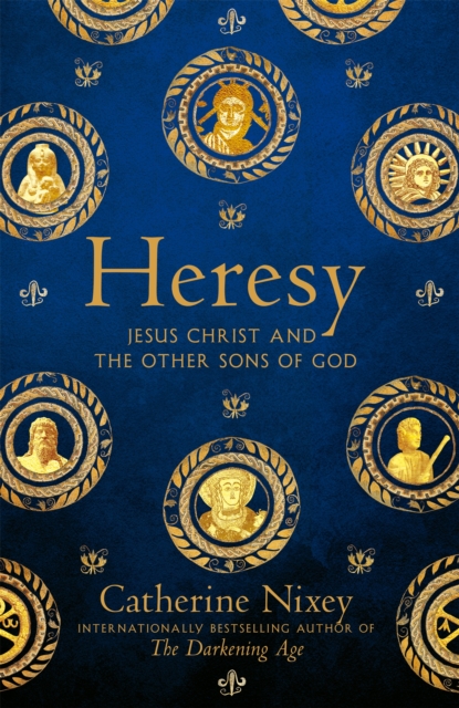 Heresy : Jesus Christ and the Other Sons of God, EPUB eBook