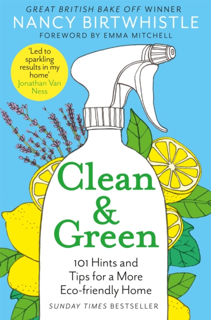 Clean & Green : 101 Hints and Tips for a More Eco-Friendly Home, EPUB eBook