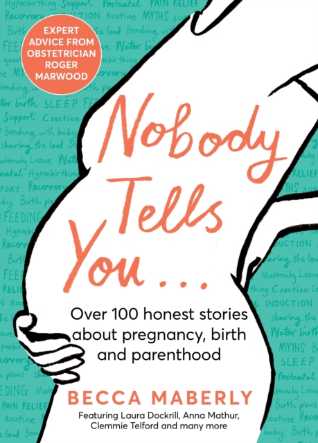 Nobody Tells You : Over 100 Honest Stories About Pregnancy, Birth and Parenthood, Hardback Book