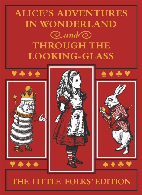 Alice's Adventures in Wonderland and Through the Looking-Glass: The Little Folks Edition, Hardback Book